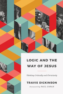 Cover image for Logic and the Way of Jesus, isbn: 9781535983273