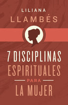 Cover image for 7 Disciplinas Espirituales Para La Mujer, isbn: 9781535997218