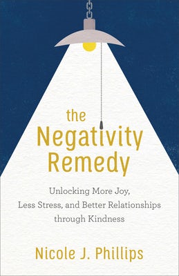 Cover image for The Negativity Remedy, isbn: 9781540900104