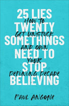 Cover image for 25 Lies Twentysomethings Need to Stop Believing, isbn: 9781540901422