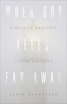 Cover image for When God Feels Far Away, isbn: 9781540901880