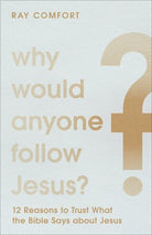 Cover image for Why Would Anyone Follow Jesus?, isbn: 9781540902115