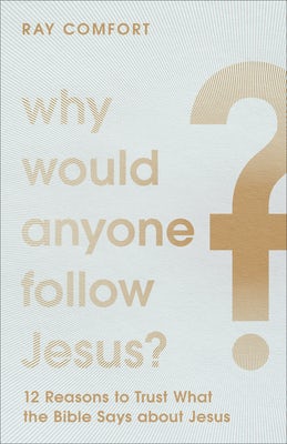 Cover image for Why Would Anyone Follow Jesus?, isbn: 9781540902115