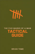 Cover image for The Five Marks of a Man Tactical Guide, isbn: 9781540903136