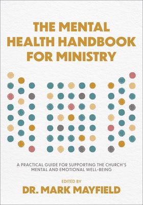 Cover image for The Mental Health Handbook for Ministry, isbn: 9781540904782