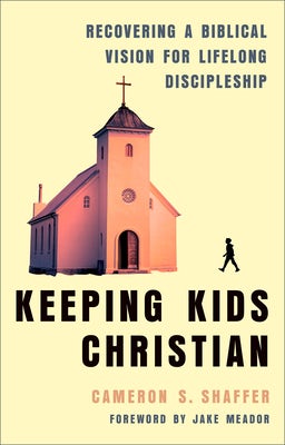 Cover image for Keeping Kids Christian, isbn: 9781540905055
