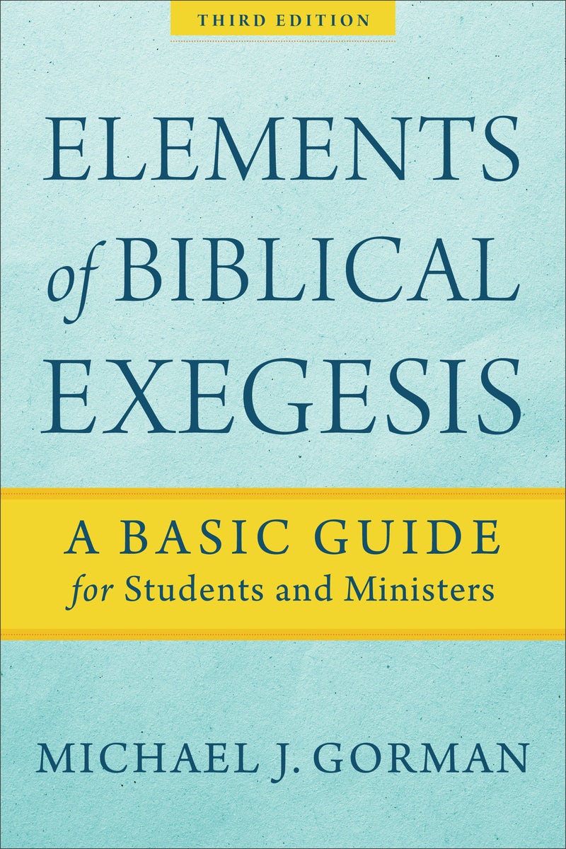 Cover image for Elements of Biblical Exegesis, isbn: 9781540960313
