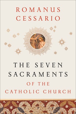 Cover image for The Seven Sacraments of the Catholic Church, isbn: 9781540962546