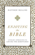 Cover image for Enjoying the Bible, isbn: 9781540963932