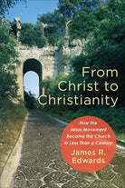 Cover image for From Christ to Christianity, isbn: 9781540964106