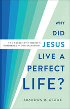 Cover image for Why Did Jesus Live a Perfect Life?, isbn: 9781540964526