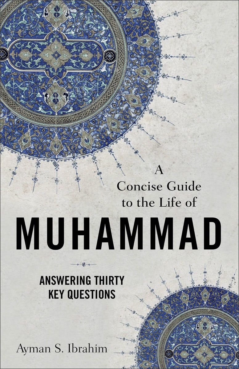 Cover image for A Concise Guide to the Life of Muhammad, isbn: 9781540965073