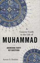 Cover image for Concise Guide to the Life of Muhammad, isbn: 9781540965592