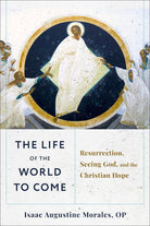 Cover image for The Life of the World to Come, isbn: 9781540966650