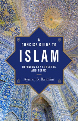 Cover image for A Concise Guide to Islam, isbn: 9781540966667