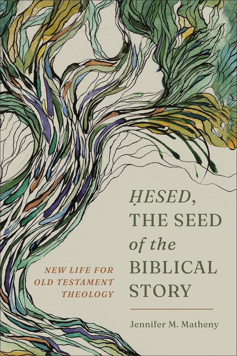 Cover image for Hesed, the Seed of the Biblical Story, isbn: 9781540966681