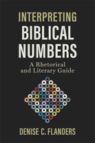Cover image for Interpreting Biblical Numbers, isbn: 9781540967039