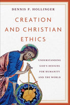 Cover image for Creation and Christian Ethics, isbn: 9781540967282
