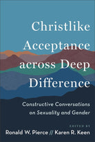 Cover image for Christlike Acceptance Across Deep Difference, isbn: 9781540967596