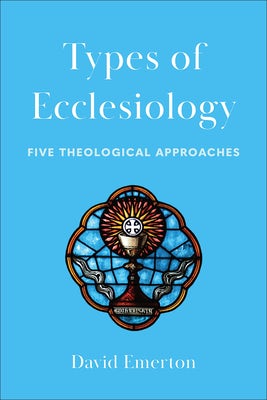 Cover image for Types of Ecclesiology, isbn: 9781540968289