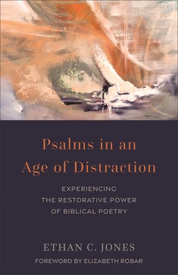 Cover image for Psalms in an Age of Distraction, isbn: 9781540968333