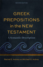 Cover image for Greek Prepositions in the New Testament, isbn: 9781540971371
