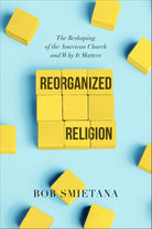 Cover image for Reorganized Religion, isbn: 9781546001621