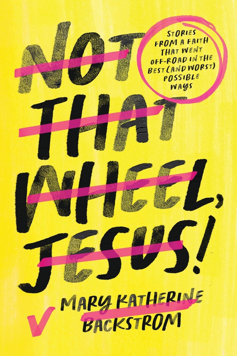 Cover image for Not That Wheel, Jesus!, isbn: 9781546004196