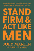 Cover image for Stand Firm and ACT Like Men, isbn: 9781546008217