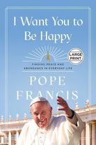 Cover image for I Want You to Be Happy, isbn: 9781546009634