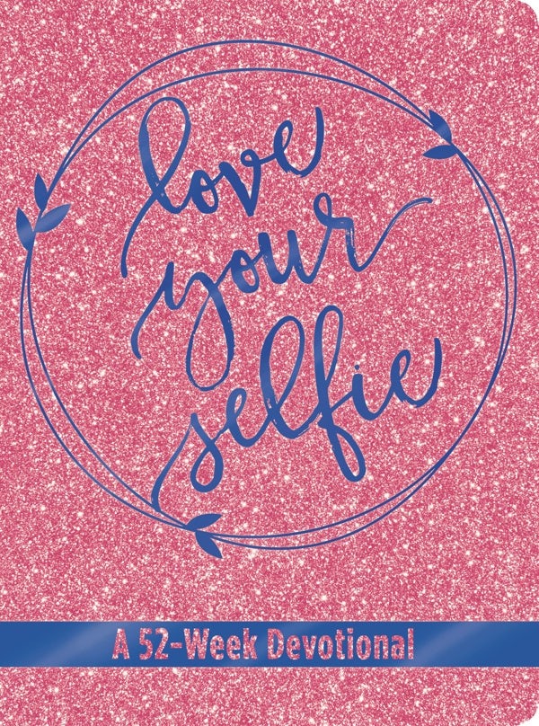 Cover image for Love Your Selfie (Glitter Devotional), isbn: 9781546014959