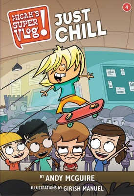 Cover image for Micah's Super Vlog: Just Chill, isbn: 9781546026594