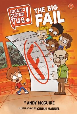 Cover image for Micah's Super Vlog: The Big Fail, isbn: 9781546034643