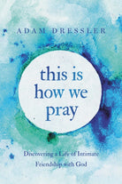 Cover image for This Is How We Pray, isbn: 9781546035053