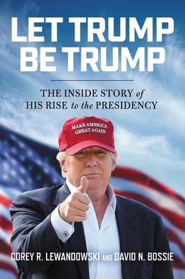 Cover image for Let Trump Be Trump, isbn: 9781546083283