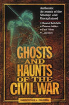 Cover image for Ghosts and Haunts of the Civil War, isbn: 9781558537859
