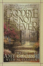 Cover image for Goodbye Is Not Forever, isbn: 9781565072954
