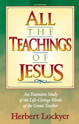 Cover image for All the Teachings of Jesus, isbn: 9781565631090