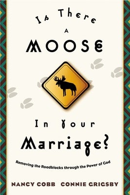 Cover image for Is There a Moose in Your Marriage?, isbn: 9781576736357