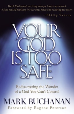Cover image for Your God Is Too Safe, isbn: 9781576737743