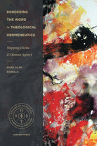 Cover image for Rendering the Word in Theological Hermeneutics, isbn: 9781577996613