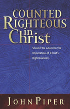 Cover image for Counted Righteous in Christ, isbn: 9781581344479