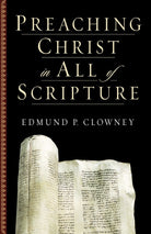 Cover image for Preaching Christ in All of Scripture, isbn: 9781581344523