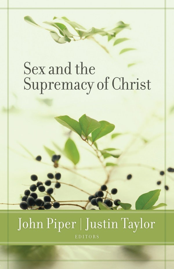 Cover image for Sex and the Supremacy of Christ, isbn: 9781581346978