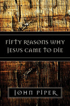 Cover image for Fifty Reasons Why Jesus Came to Die, isbn: 9781581347883