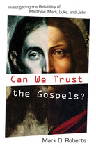 Cover image for Can We Trust the Gospels?, isbn: 9781581348668