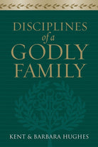 Cover image for Disciplines of a Godly Family, isbn: 9781581349412