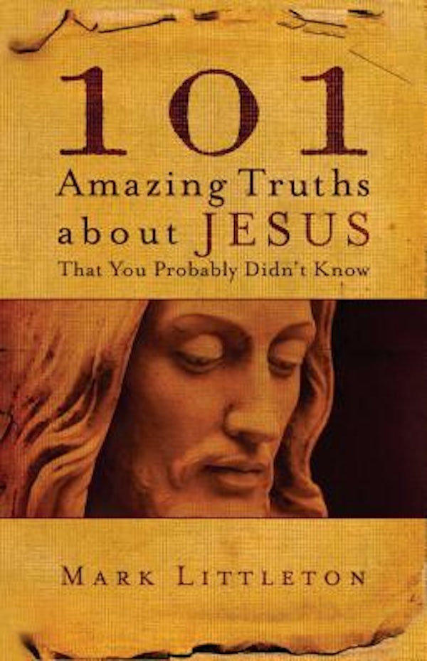Cover image for 101 Amazing Truths About Jesus That You Probably Didn't Know, isbn: 9781582296357