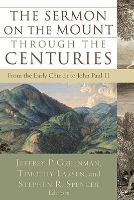 Cover image for The Sermon on the Mount Through the Centuries, isbn: 9781587432057