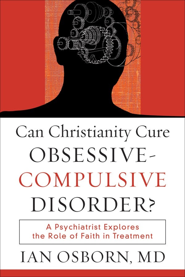 Cover image for Can Christianity Cure Obsessive-Compulsive Disorder?, isbn: 9781587432064
